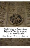 The Babylonian Story of the Deluge as Told by Assyrian Tablets from Nineveh