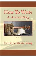 How To Write A Bestselling Country Music Song