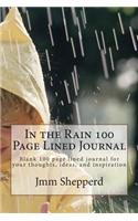 In the Rain 100 Page Lined Journal