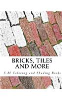 Bricks, Tiles and More