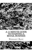 A 12 Minute Guide to Starting a Retail Business