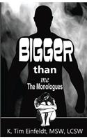 Bigger Than Me: Accounts from the Lives of Victims of Domestic Violence (the Monologues)