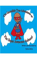 The Incredibly True Adventures of the Super Awesome Auburn