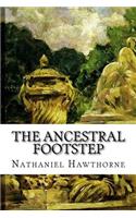The Ancestral Footstep: Outlines of an English Romance