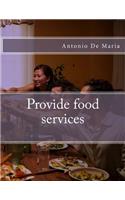 Provide food services