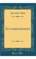 Autobiography (Classic Reprint)