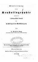 Einleitung in die Krystallographie und in die krystallographische Kenntniss der wichtigeren Substanzen