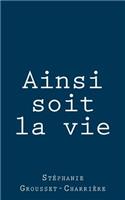 Ainsi soit la vie