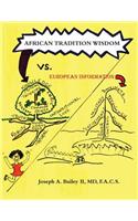 African Tradition Wisdom vs. European Information