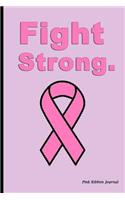 Pink Ribbon Journal: Fight Strong, Breast Cancer Awareness, Lined Blank Journal Book, 150 Pages, Blank Journal Notebook, Writing Journal, G