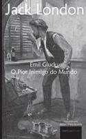 Emil Gluck: O Pior Inimigo Do Mundo