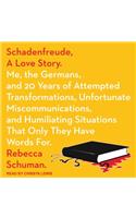 Schadenfreude, A Love Story