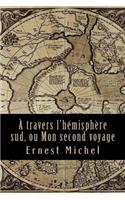 travers l'hémisphère sud, ou Mon second voyage