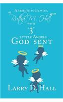 Tribute to My Wife, "Rutha M. Hall" with "3" Little Angels God Sent