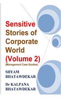 Sensitive Stories of Corporate World (Volume 2) (Management Case Studies)