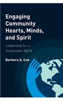 Engaging Community Hearts, Minds, and Spirit