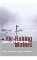 Lefty's Favorite Fly-Fishing Waters