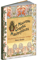 Art Nouveau Graphic Masterpieces: 100 Plates from "La Decoration Artistique"(Calla Editions)