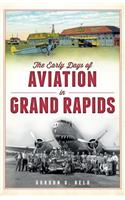 Early Days of Aviation in Grand Rapids