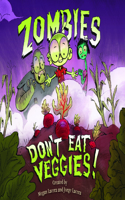 Zombies Don't Eat Veggies