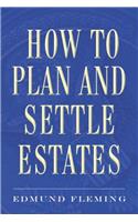 How to Plan and Settle Estates