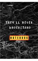 They'll never understand notebook