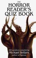 The Horror Reader's Quiz Book: 500 Horror Fiction Quiz Questions