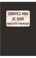 Croyez-moi je suis Analyste financier