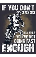 If You Don't Crash Once In A While You're Not Going Fast Enough