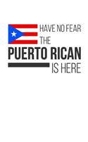 Have No Fear The Puerto Rican Is Here