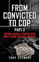 From Convicted to Cop Part II