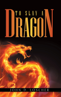 To Slay a Dragon
