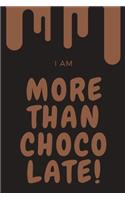 I am more than chocolate