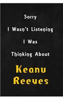 Sorry I wasn't listening, I was thinking about Keanu Reeves