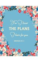 For I know the plans I have for you Jeremiah 29