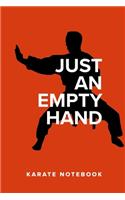 Just An Empty Hand - Karate Notebook: Blank College Ruled Gift Journal