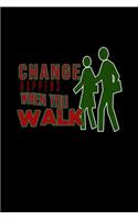 Change happens when you walk