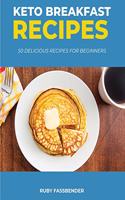 Keto Breakfast Recipes: 50 Delicious Recipes for Beginners