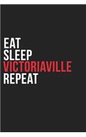 Eat Sleep Victoriaville Repeat