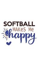 Softball Makes Me Happy Softball Lovers Softball OBSESSION Notebook A beautiful