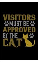 Visitors Must Be Approved By The Cats: Best cat journal notebook for cat lovers for multiple purpose like writing notes, plans and ideas. Perfect cat quotes notebook gifts for cat lovers