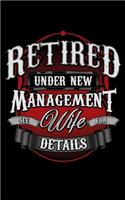 Retired Under New Management See Wife For Details: Retired Under New Management Retiree 2020 Pocket Sized Weekly Planner & Gratitude Journal (53 Pages, 5" x 8") - Blank Sections For Notes & To Do Lis