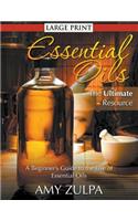 Essential Oils - The Ultimate Resource (LARGE PRINT)