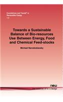 Towards a Sustainable Balance of Bio-Resources Use Between Energy, Food and Chemical Feed-Stocks