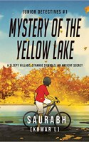 Junior Detectives #1: Mystery of the Yellow Lake : A sleepy village, strange symbols, an ancient secret