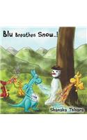 Blu Breathes Snow..!