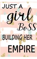 just A girl Boss Building Her Empire