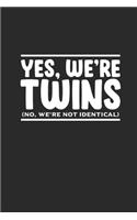 Yes, We're Twins: Twins Notebook, Blank Lined (6" x 9" - 120 pages) Family Themed Notebook for Daily Journal, Diary, and Gift