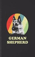 German Shepherd: Funny German Shepherd Lined Notebook/ Blank Journal For Dog Mom Owner Vet, Inspirational Saying Unique Special Birthday Gift Idea Personal 6x9 110 P