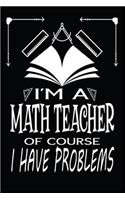 I'm a Math Teacher of Course I Have Problems